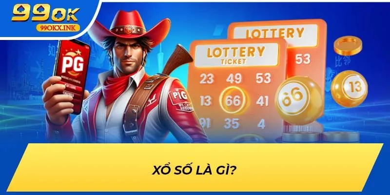 Xổ số 99OK là gì?